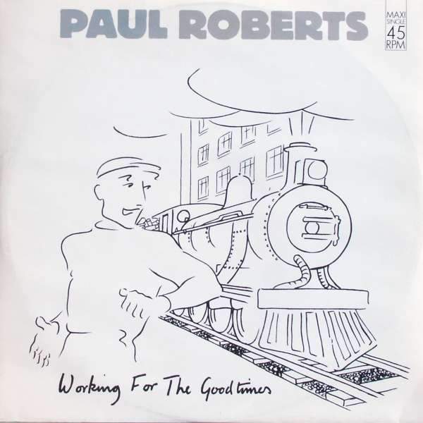 Paul Roberts - Working For The Goodtimes