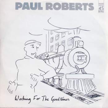Roberts, Paul - Working For The Goodtimes