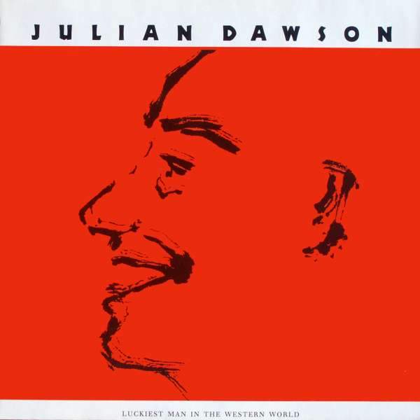 Julian Dawson - Luckiest Man In The Western World