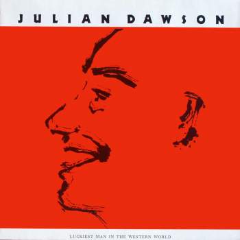 Dawson, Julian - Luckiest Man In The Western World