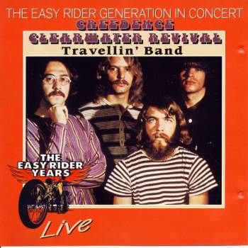 Creedence Clearwater Revival - Travellin' Band - The Easy Rider Generation In Concert