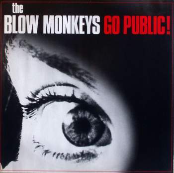 Blow Monkeys - Go Public!