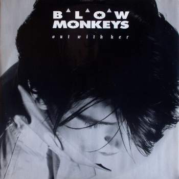 Blow Monkeys - Out With Her