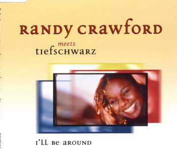 Crawford, Randy - I'll Be Around (& Tiefschwarz)