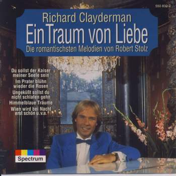 Clayderman, Richard - Ein Traum Von Liebe - Die Romantischen Melodien Von Robert Stolz