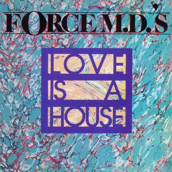 Force M.D.'s - Love Is A House