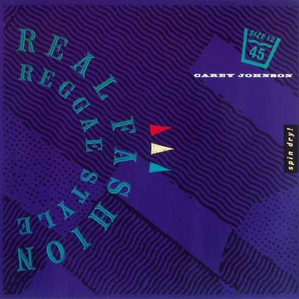 Carey Johnson - Real Fashion Reggae Style