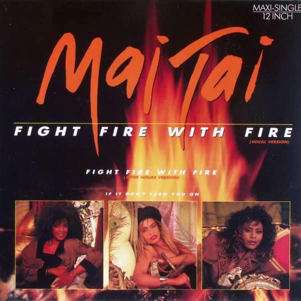 Mai Tai - Fight Fire With Fire