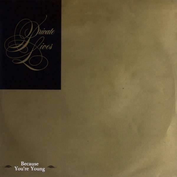 Private Lives - Because You're Young