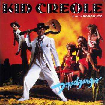 Kid Creole & The Coconuts - Doppelganger