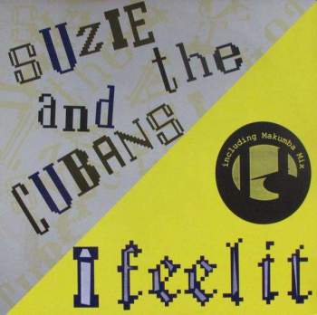 Suzie & The Cubans - I Feel It