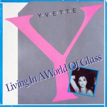 Yvette - Living In A World Of Glass