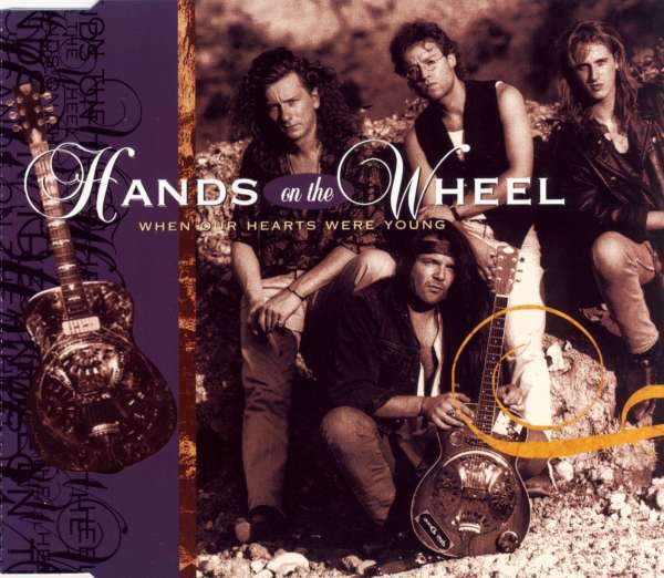 Hands On The Wheel - When Our Hearts Were Young