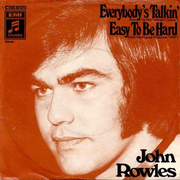 John Rowles - Everybody's Talkin' / Easy To Be Hard
