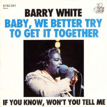 White, Barry - Baby, We Better Try To Get It Together