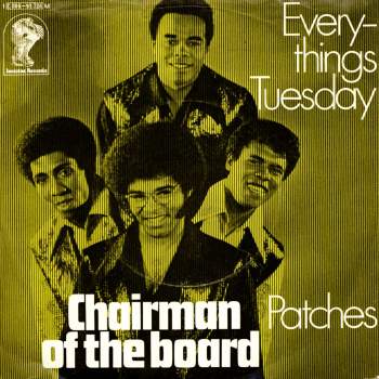 Chairman Of The Board - Everythings Tuesday / Patches