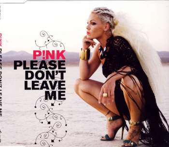 Pink - Please Don't Leave Me