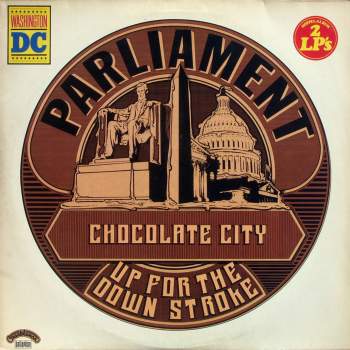 Parliament - Chocolate City - Up For The Down Stroke
