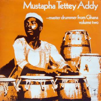 Addy, Mustapha Tettey - Master Drummer From Ghana - Volume Two
