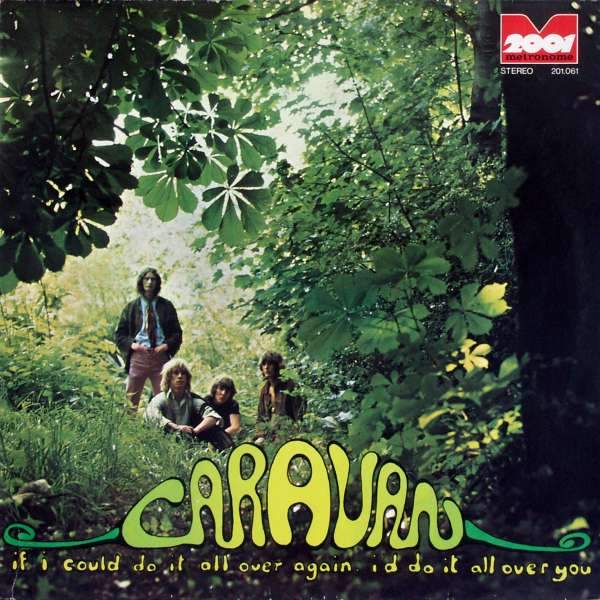 Caravan - If I Could Do It All Over Again I'd Do It All Over You