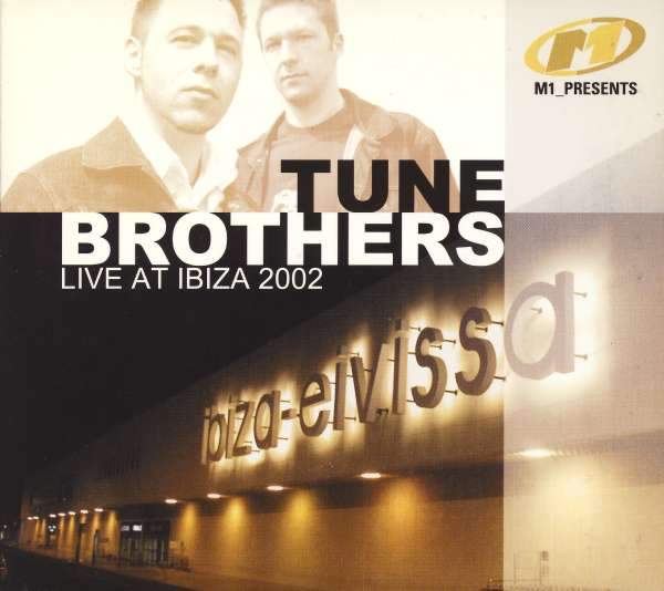 Tune Brothers - Live At Ibiza 2002