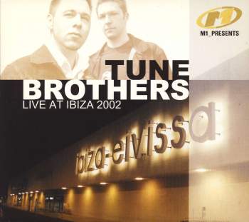 Tune Brothers - Live At Ibiza 2002