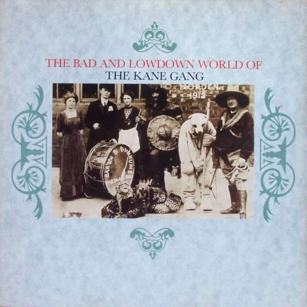 Kane Gang - The Bad And Lowdown World Of The Kane Gang