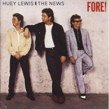 Lewis, Huey & The News - Fore!