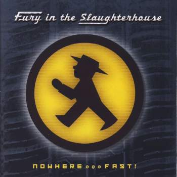 Fury In The Slaughterhouse - Nowhere... Fast!