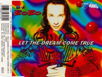 DJ Bobo - Let The Dream Come True