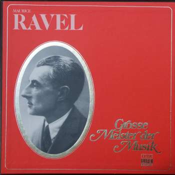 Ravel, Maurice - Grosse Meister der Musik