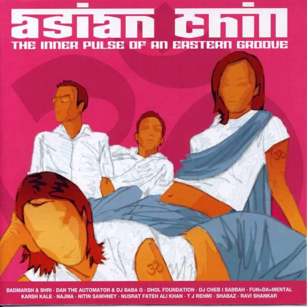 Various Artists - Asian Chill The Inner Pulse Of An Eastern Groove