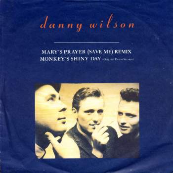Danny Wilson - Mary's Prayer (Save Me)