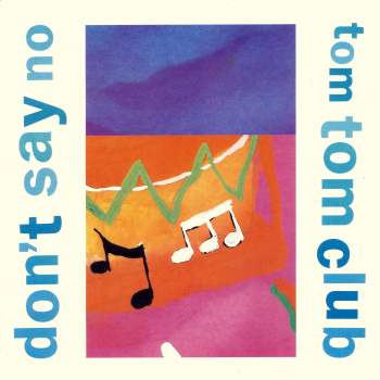 Tom Tom Club - Don't Say No