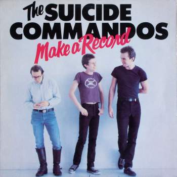 Suicide Commandos - Make A Record