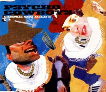 Psycho Cowboys - Come On Baby