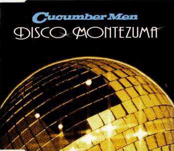 Cucumber Men - Disco Montezuma