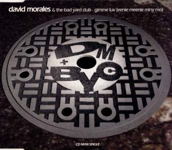 Morales, David & The Bad Yard Club - Gimme Luv (Eenie Meenie Miny Mo)