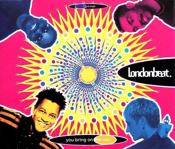 Londonbeat - You Bring On The Sun