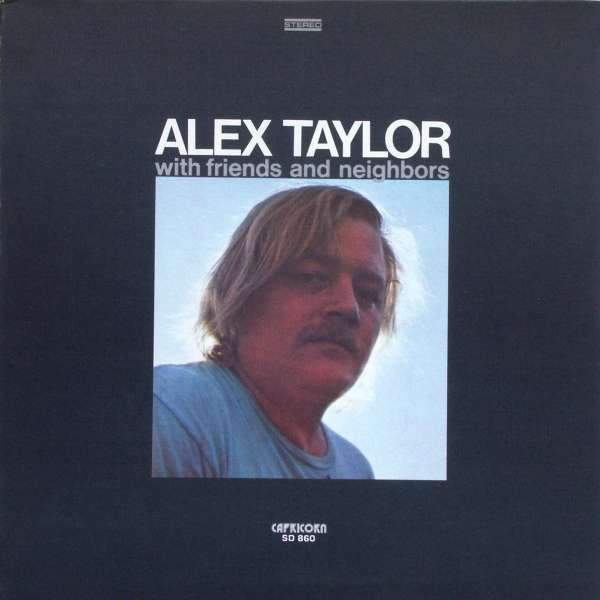 Alex Taylor - Alex Taylor With Friends And Neighbors