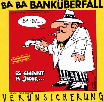 Erste Allgemeine Verunsicherung - Ba-Ba-Banküberfall