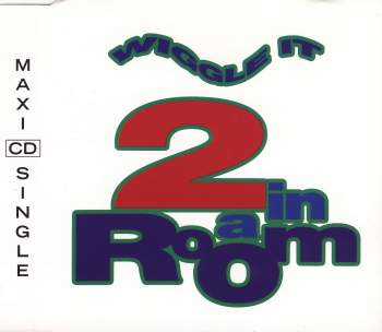 2 In A Room - Wiggle It