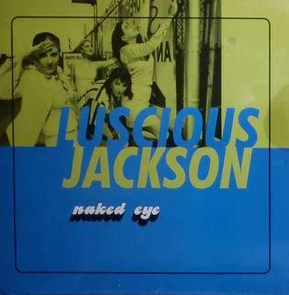 Luscious Jackson - Naked Eye