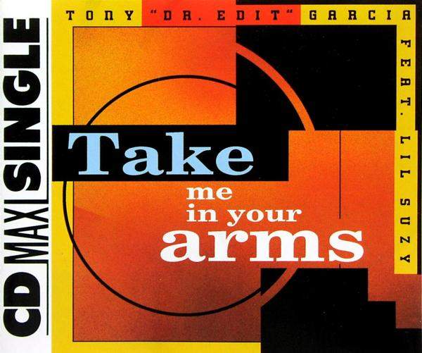 Garcia, Tony 'Dr. Edit' feat. Lil Suzy - Take Me In Your Arms