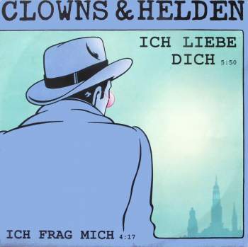 Clowns & Helden - Ich Liebe Dich Vers. '86