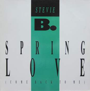 Stevie B. - Spring Love (Come Back To Me)