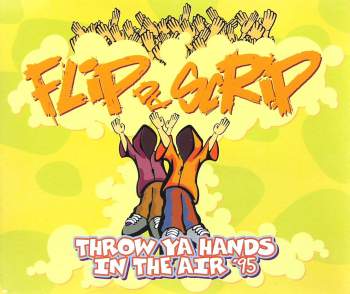 Flip Da Scrip - Throw Ya Hands In The Air '95