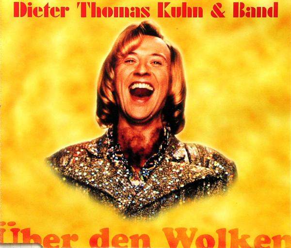 Dieter Thomas Kuhn & Band - Über Den Wolken