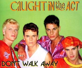 Caught In The Act - Don't Walk Away