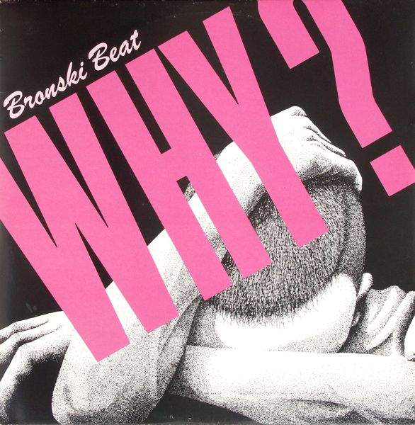 Bronski Beat - Why